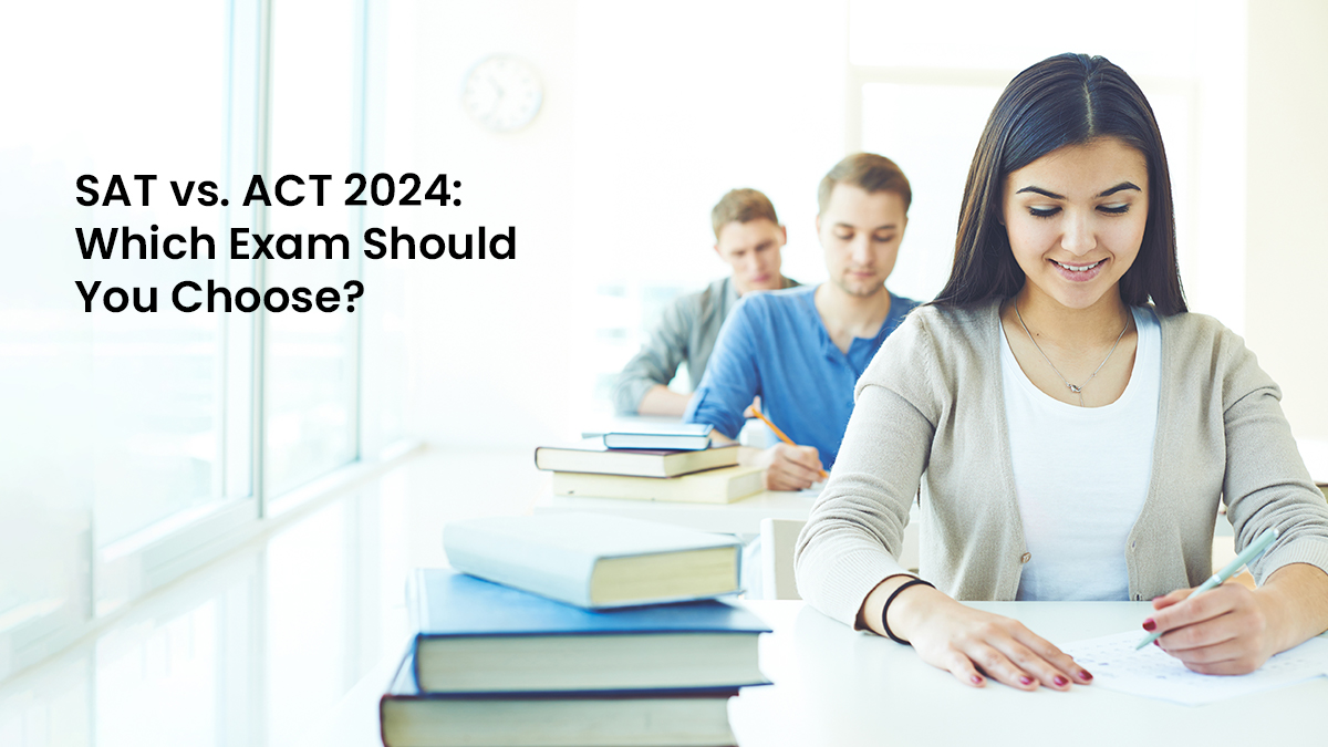 SAT vs ACT 2024 Which Exam Should You Choose