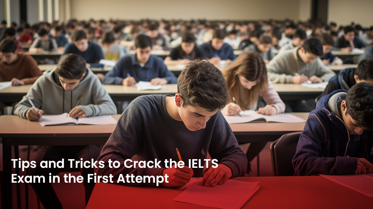 Tips and Tricks to Crack IELTS Exam in First Attempt