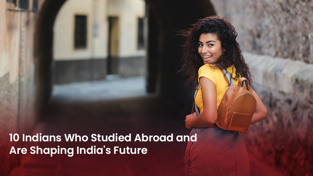 famous Indians Who Studied Abroad